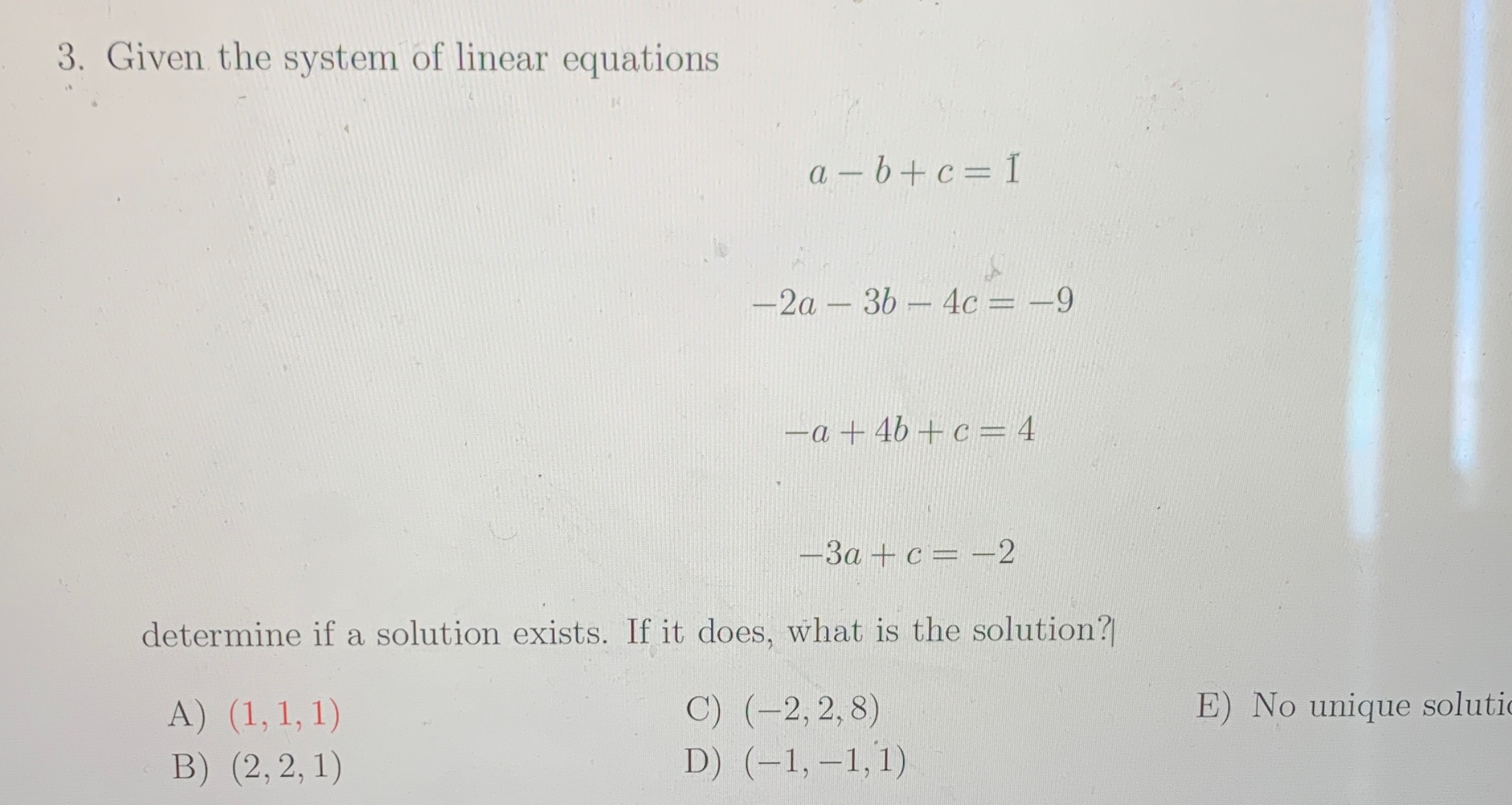 E) No unique solution 3. Given the system of linear equations