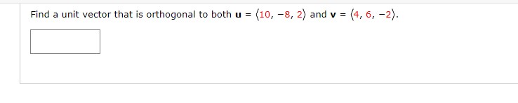 Find a unit vector that is orthogonal to both u =