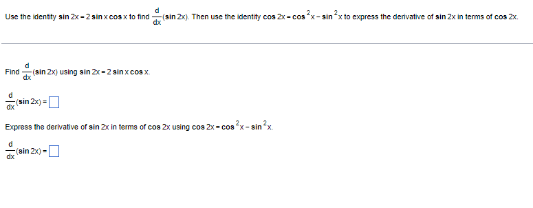 2x = 2 sin x cos x. d dy (sin 2x) =
