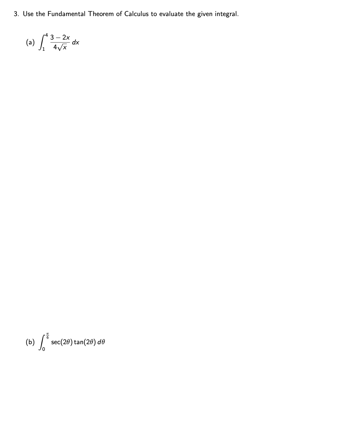 Use the Fundamental Theorem of Calculus to evaluate the given integral. (a)