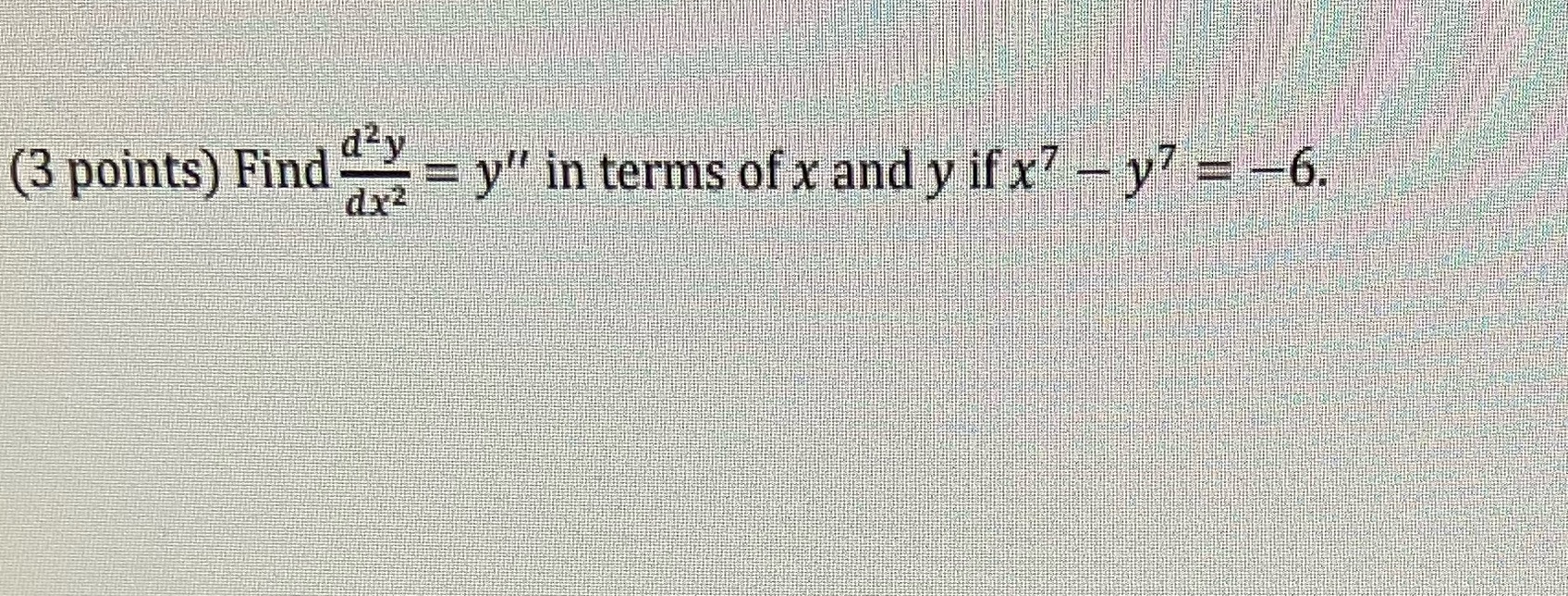 = y" in terms of x and y (3 points) Find