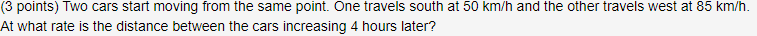 travels south at 50 km/h and the other travels west at 85