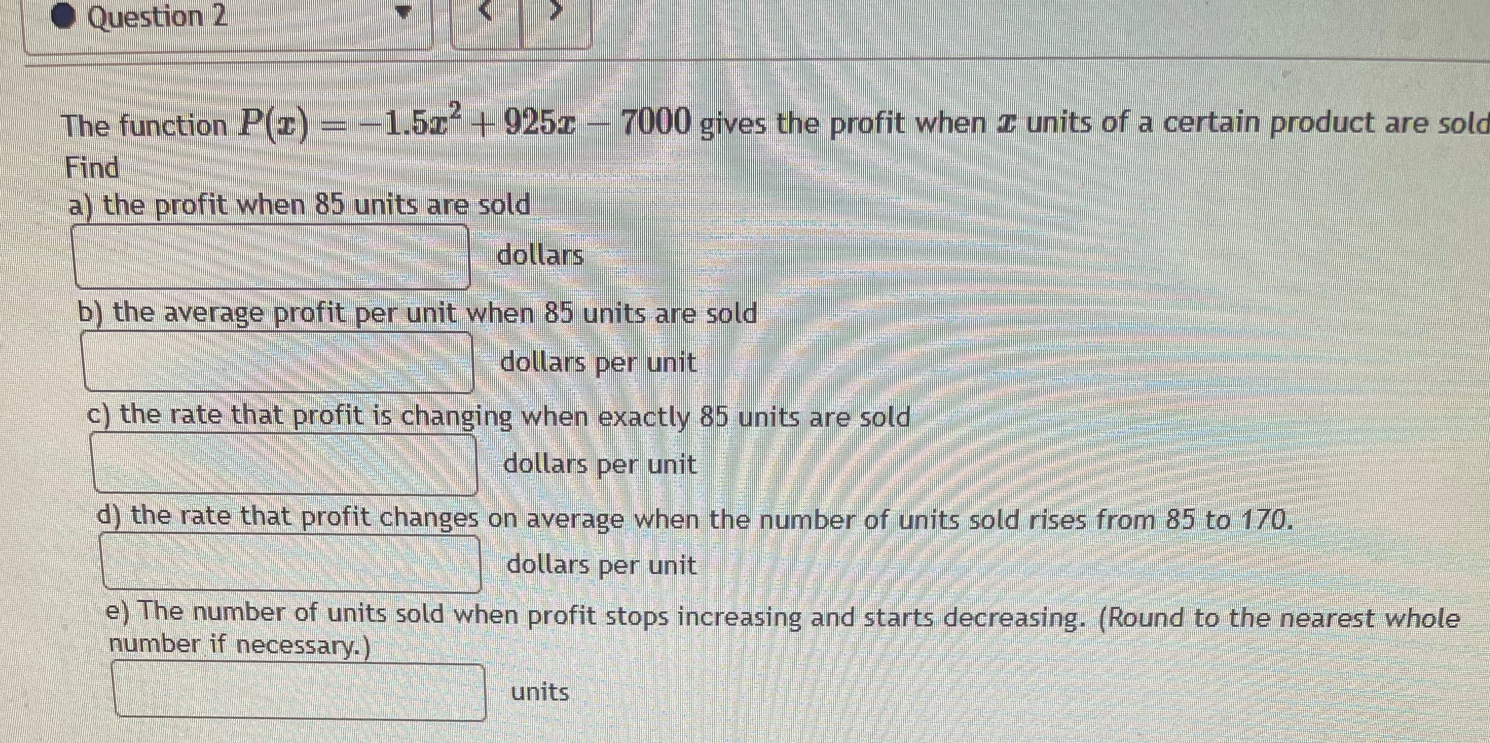Question 2 The function P(z) = -1.5 + 925z - 7000