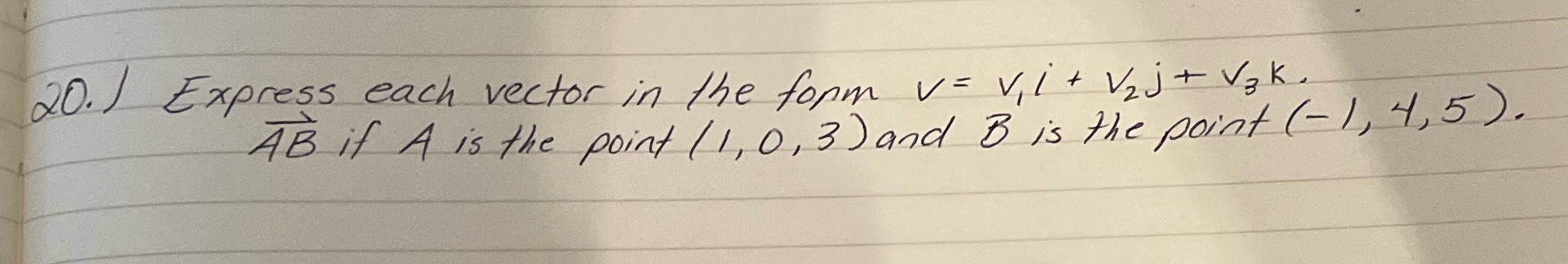  20. ) Express each vector in the form V = V,