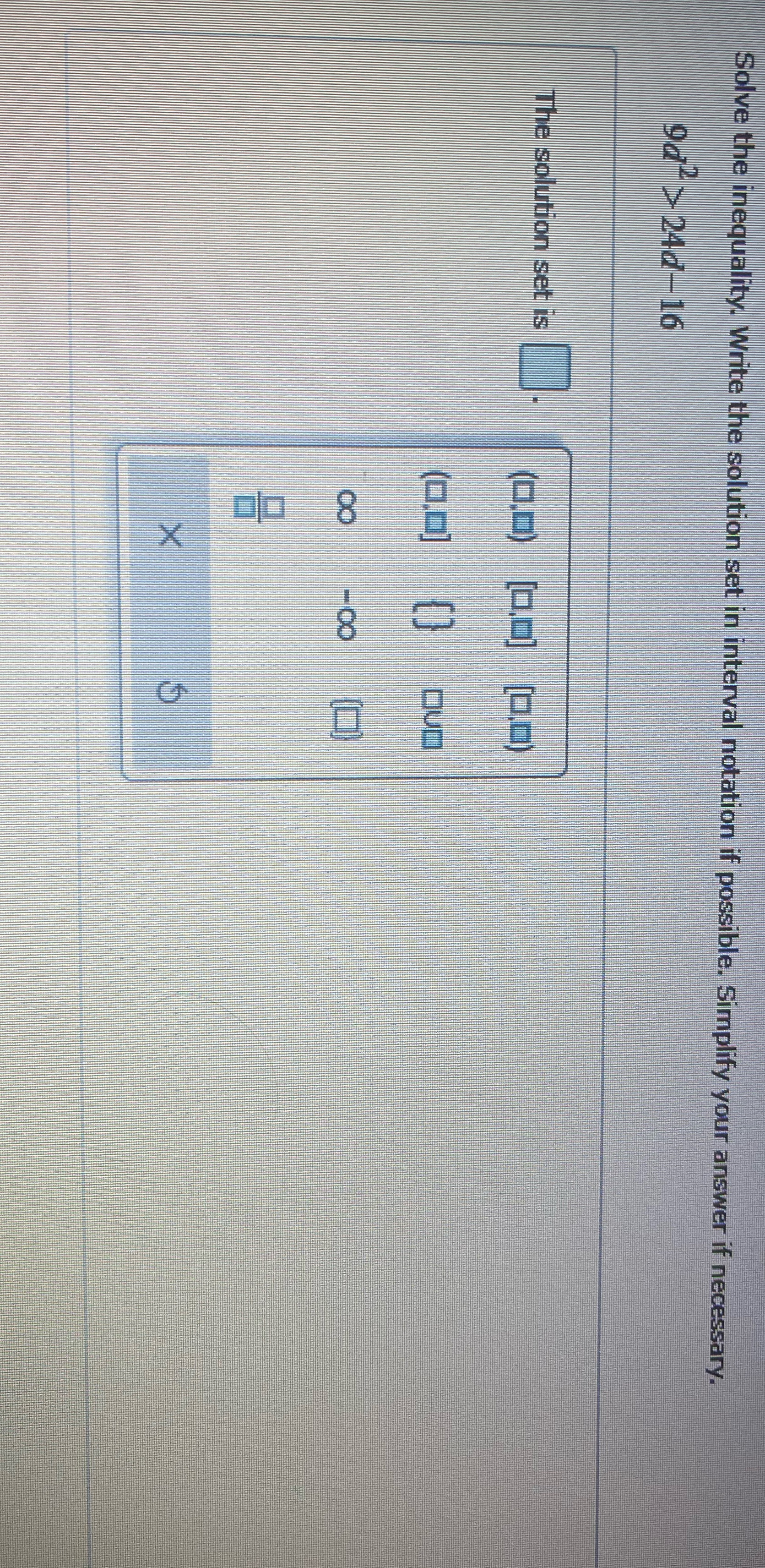  Solve the inequality. Write the solution set in interval notation if