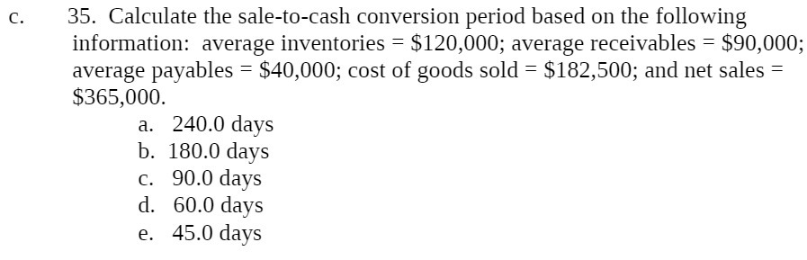 average inventories $120,000; average receivables $90,000; average payables $40,000; cost of goods