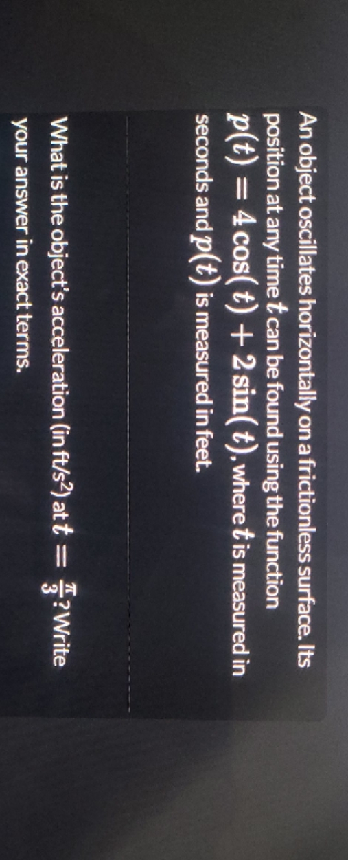  find objects acceleration An object oscillates horizontally on a frictionless surface.