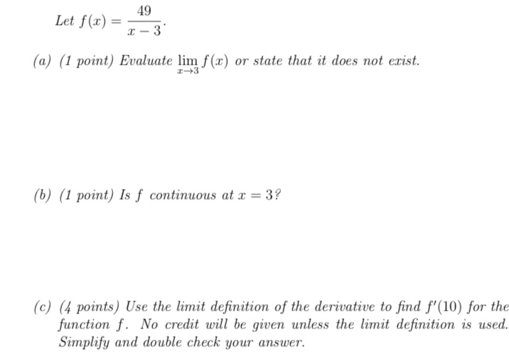  49 Let f(x) = T - 3 (a) (1 point) Evaluate