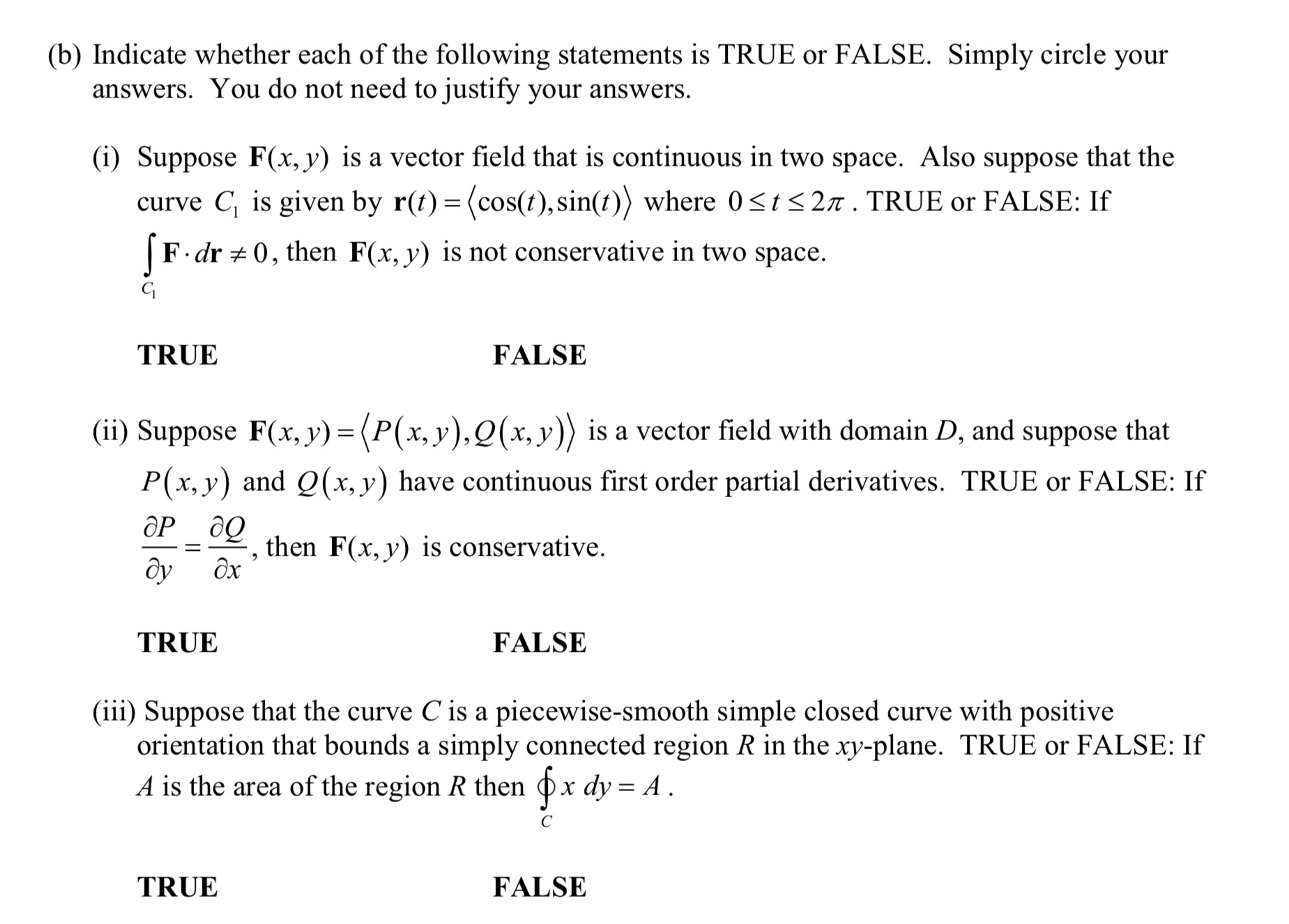 following statements is TRUE or FALSE. Simply circle your answers. You do