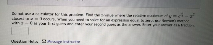 where the relative maximum of y = e? - 1- closest to