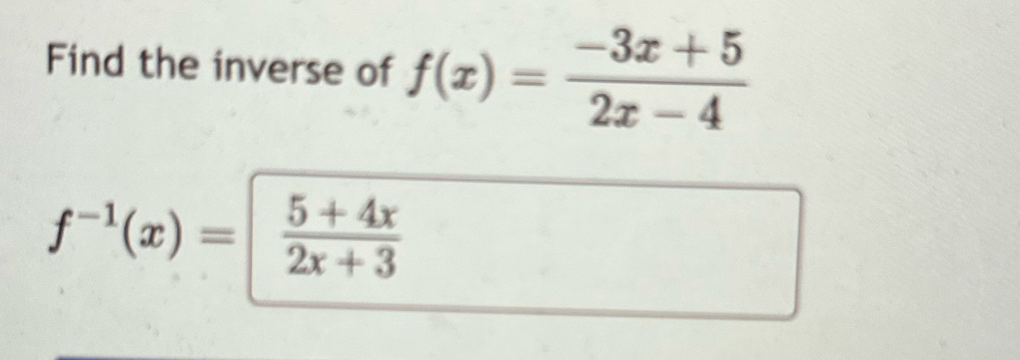 3z + 5 Find the inverse of f(z) 2x43