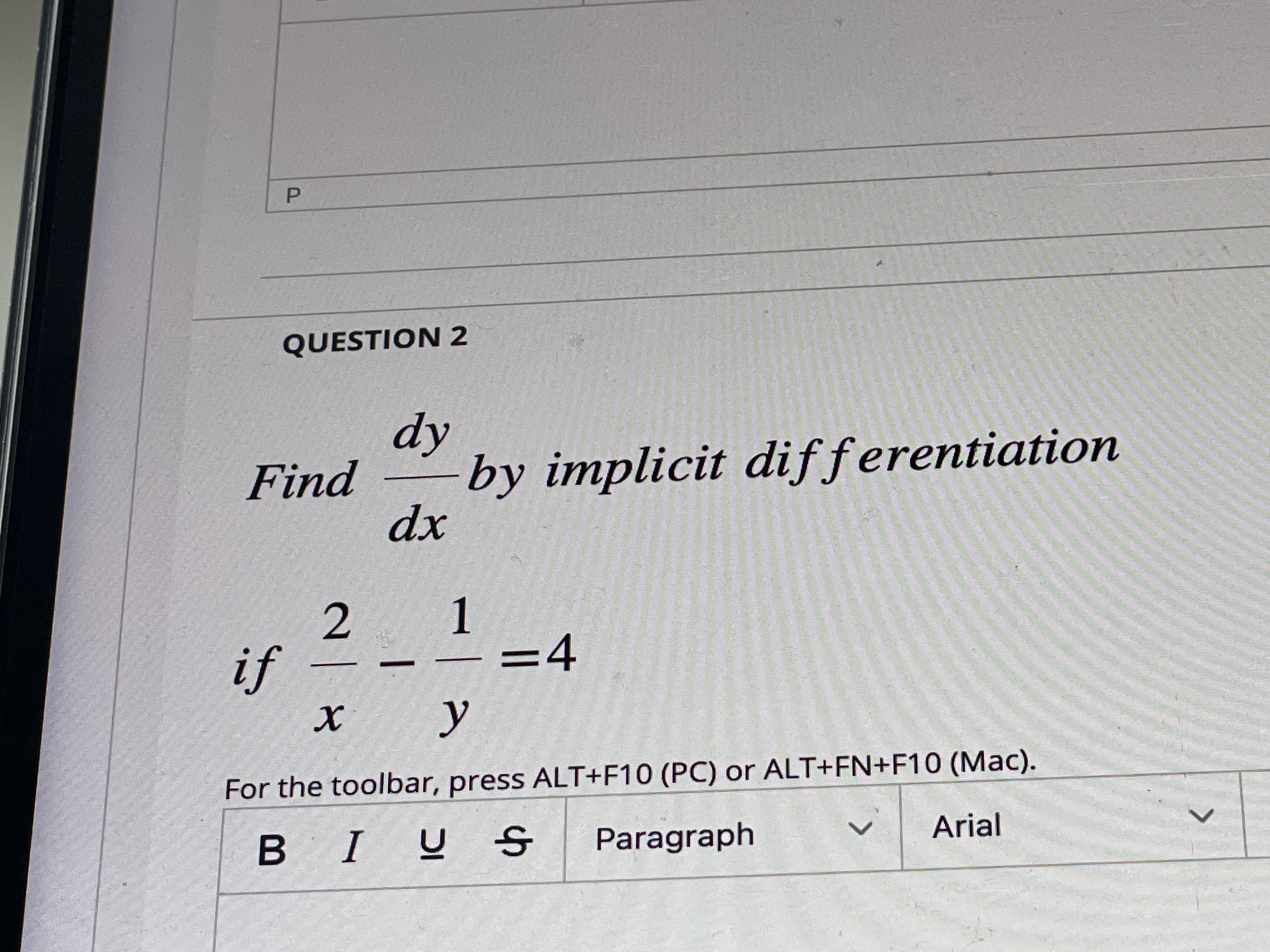 P QUESTION 2 dy Find by implicit differentiation dx 2 if
