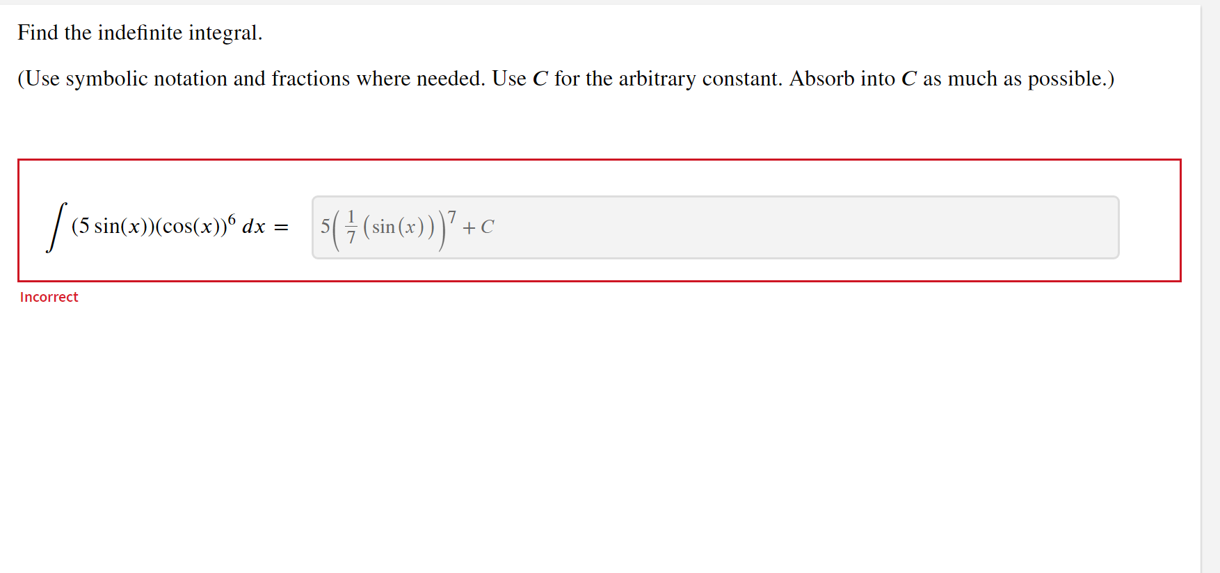  How do you solve this problem? Find the indefinite integral. (Use