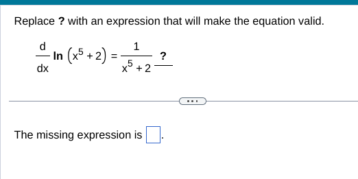  Replace ? with an expression that will make the equation valid.
