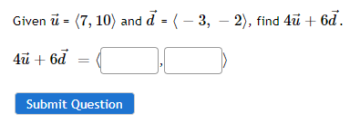 4 + 6d Submit Question
