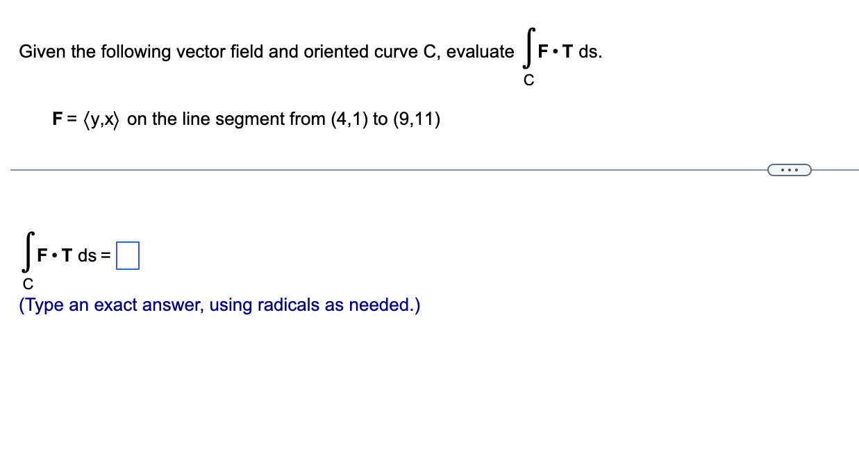 Given the following vector field and oriented curve C, evaluate IF