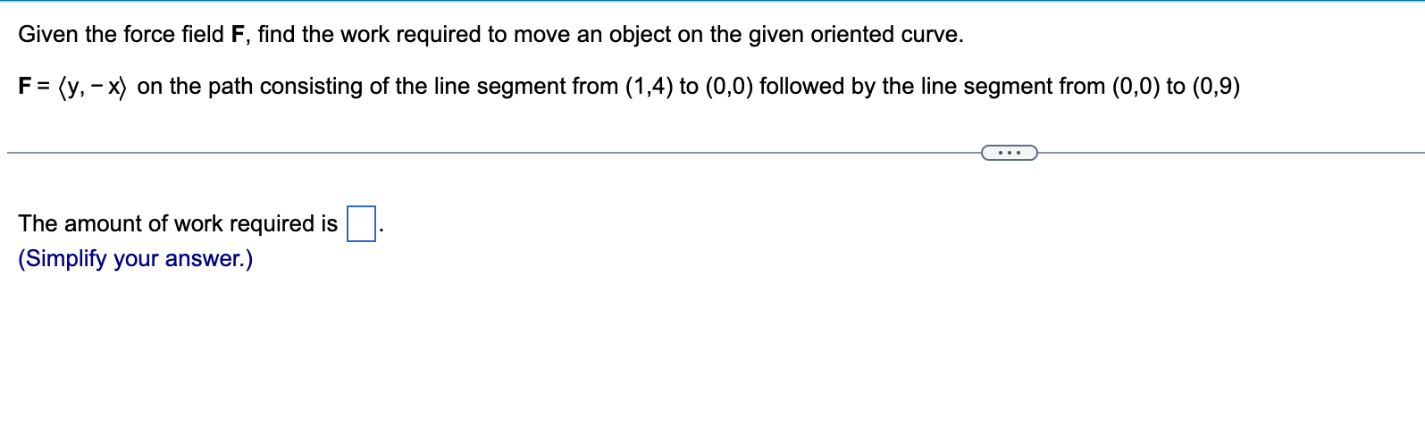 - T ds. C F = (y,x) on the line segment from