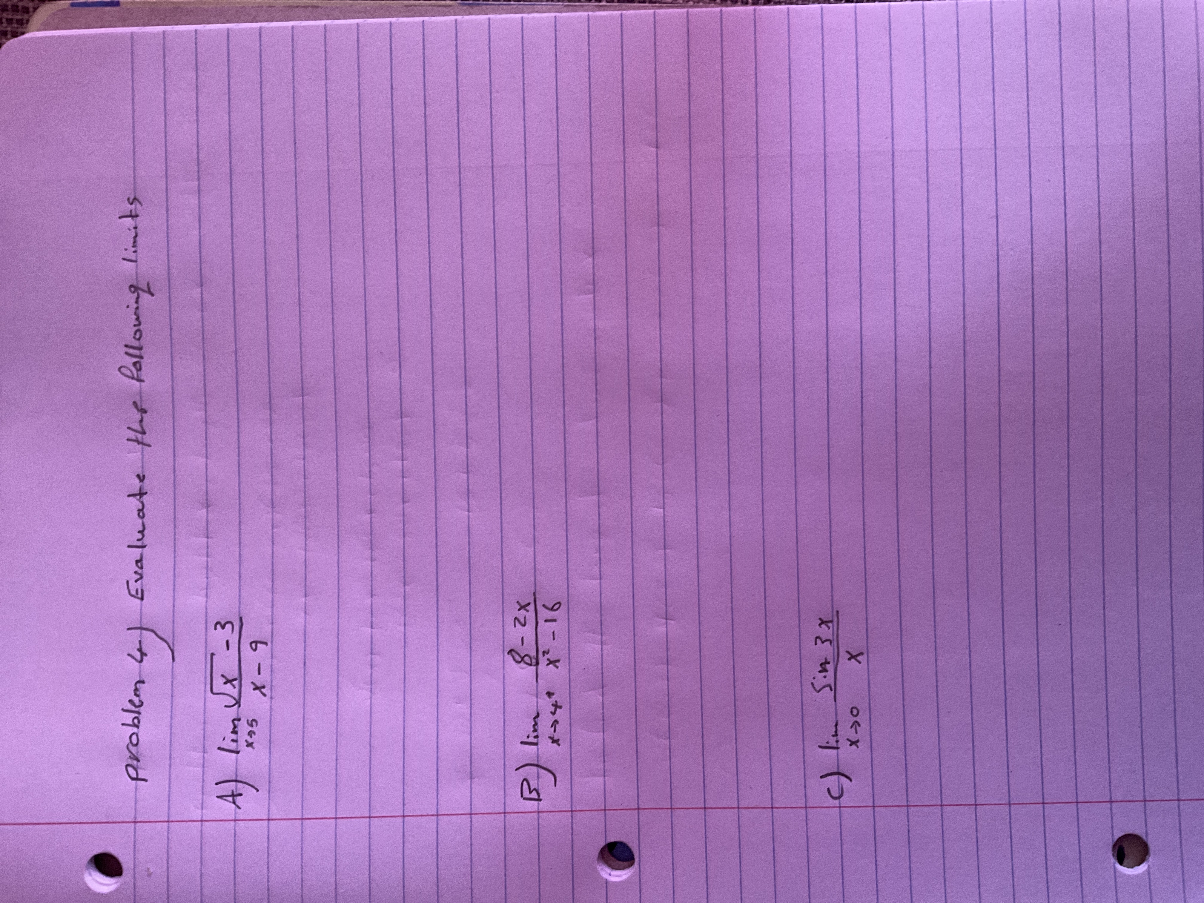 3 X - 9 B) lim 8 - 2x x-41 x2 -16