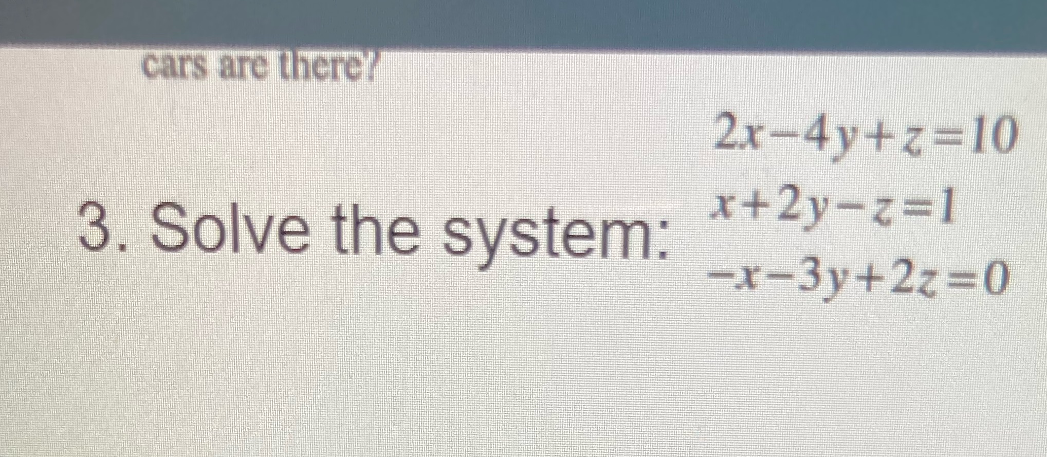 cars are t 3. Solve the system: x3y+2z = 0