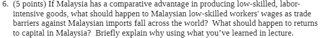 6. 15 points ) It Malaysia has a Comparative advantage in
