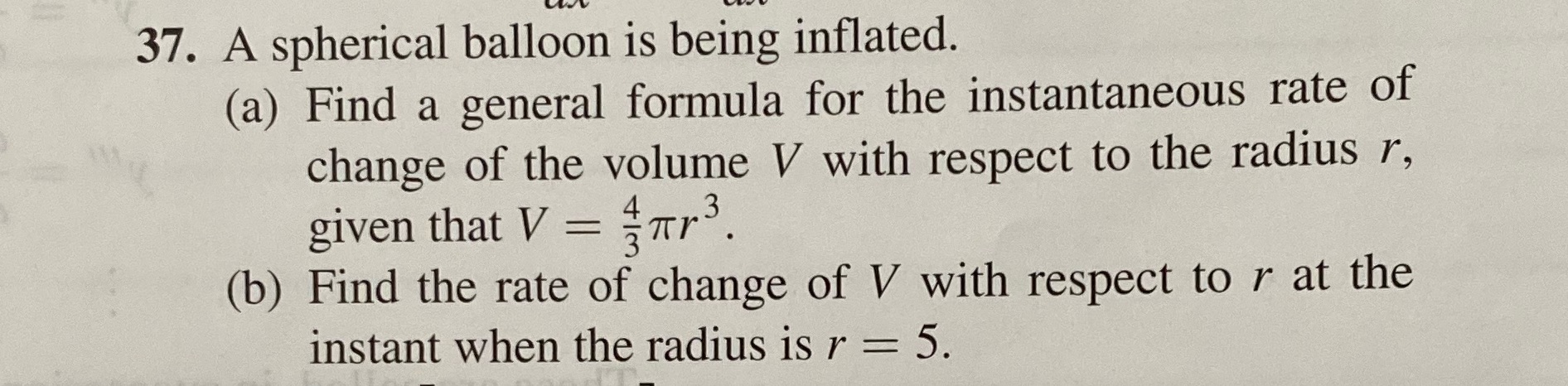 37. A spherical balloon is being inflated. (a) Find a general formula