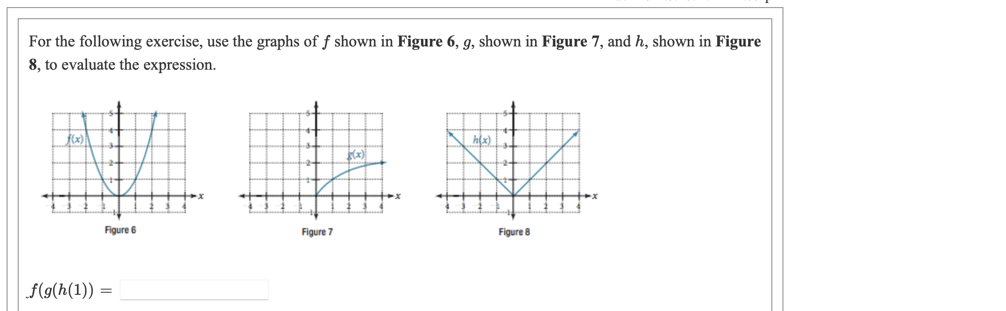 For the following exercises, determine the domain for each function in interval