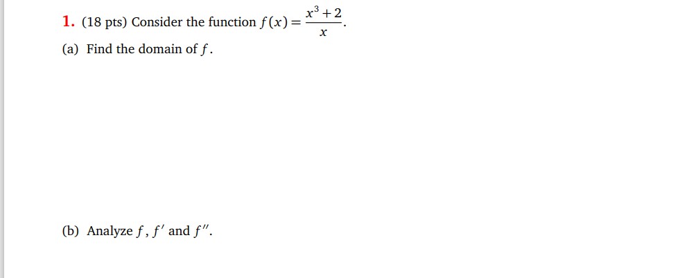  1. (18 pts) Consider the function f (x) = * +2