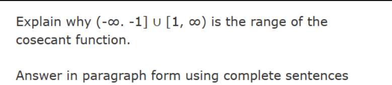 of the cosecant function. Answer in paragraph form using complete sentences