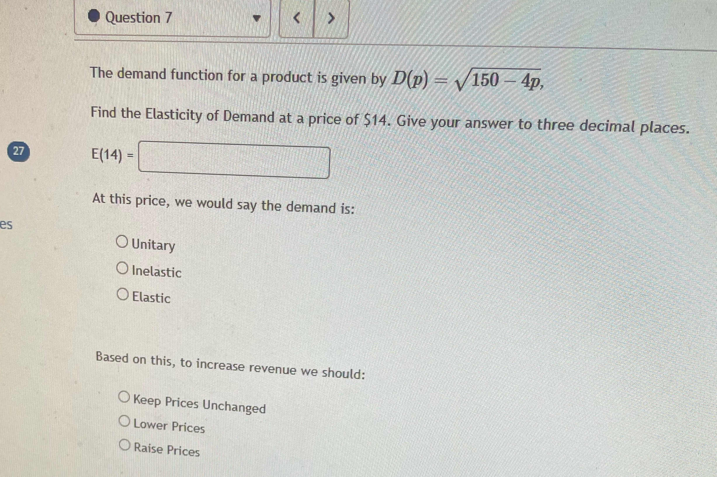 Question 7 The demand function for a product is given by