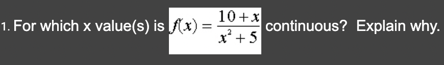 1. For which x value(s) is 10 -F X continuous? Explain why.