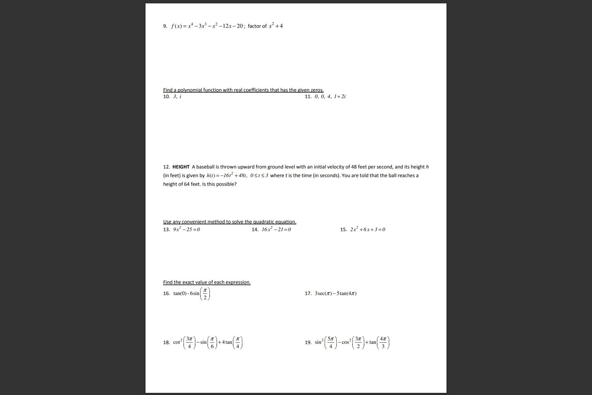 6+5i 11.) 2, -4-i Find all the zeros of the function with