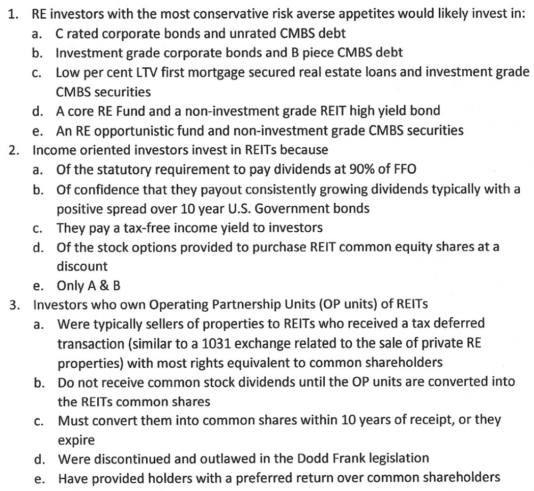  Please answer the following Multiple Choice Questions below 1. RE investors