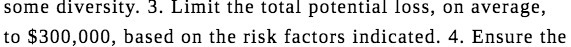 $300,000, based on the risk factors indicated. 4. Ensure the