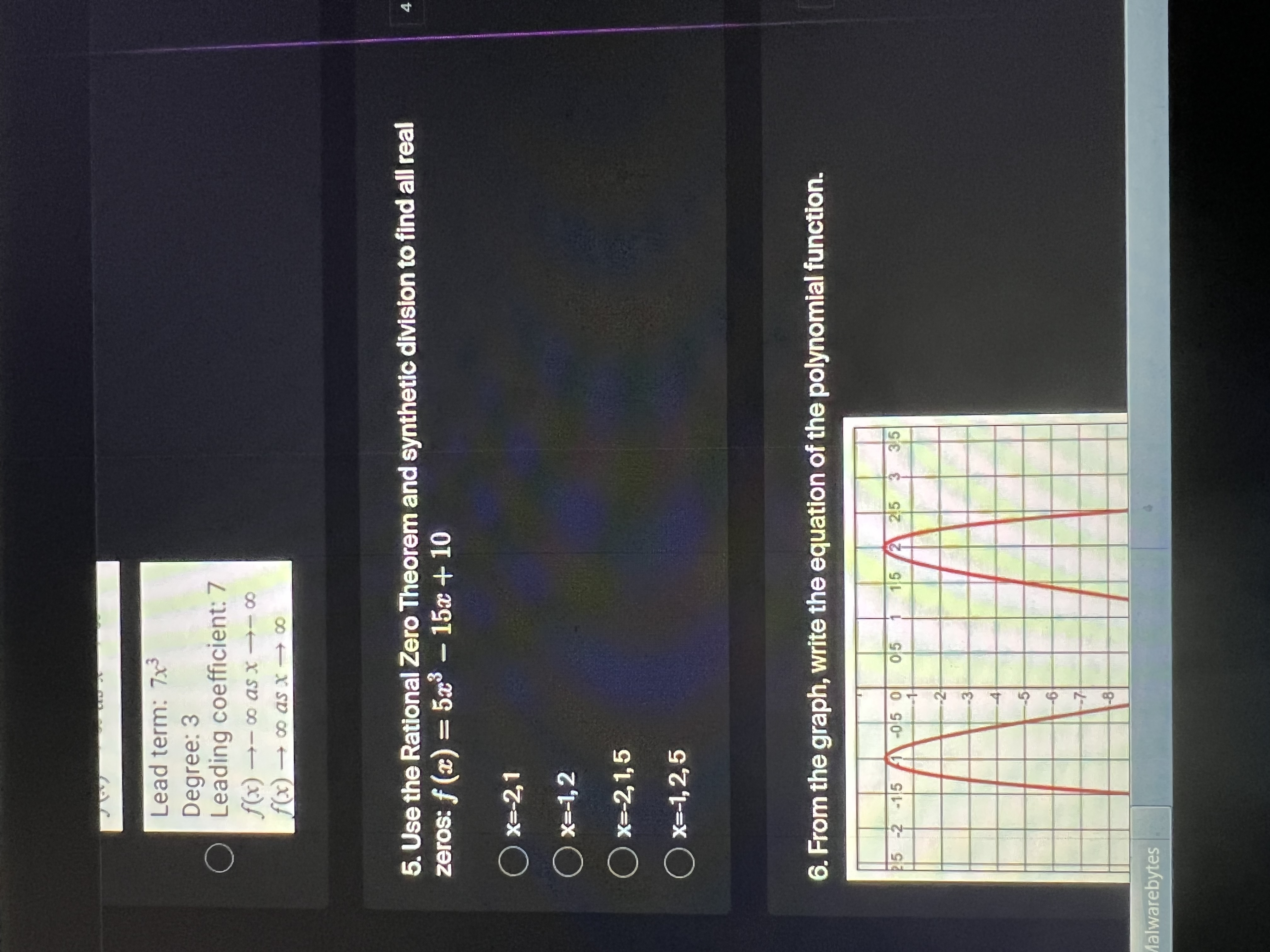 and x=-1 O Horizontal asymptote: y=4 Y-intercept: (4, 0) X-intercepts: (0, 2),