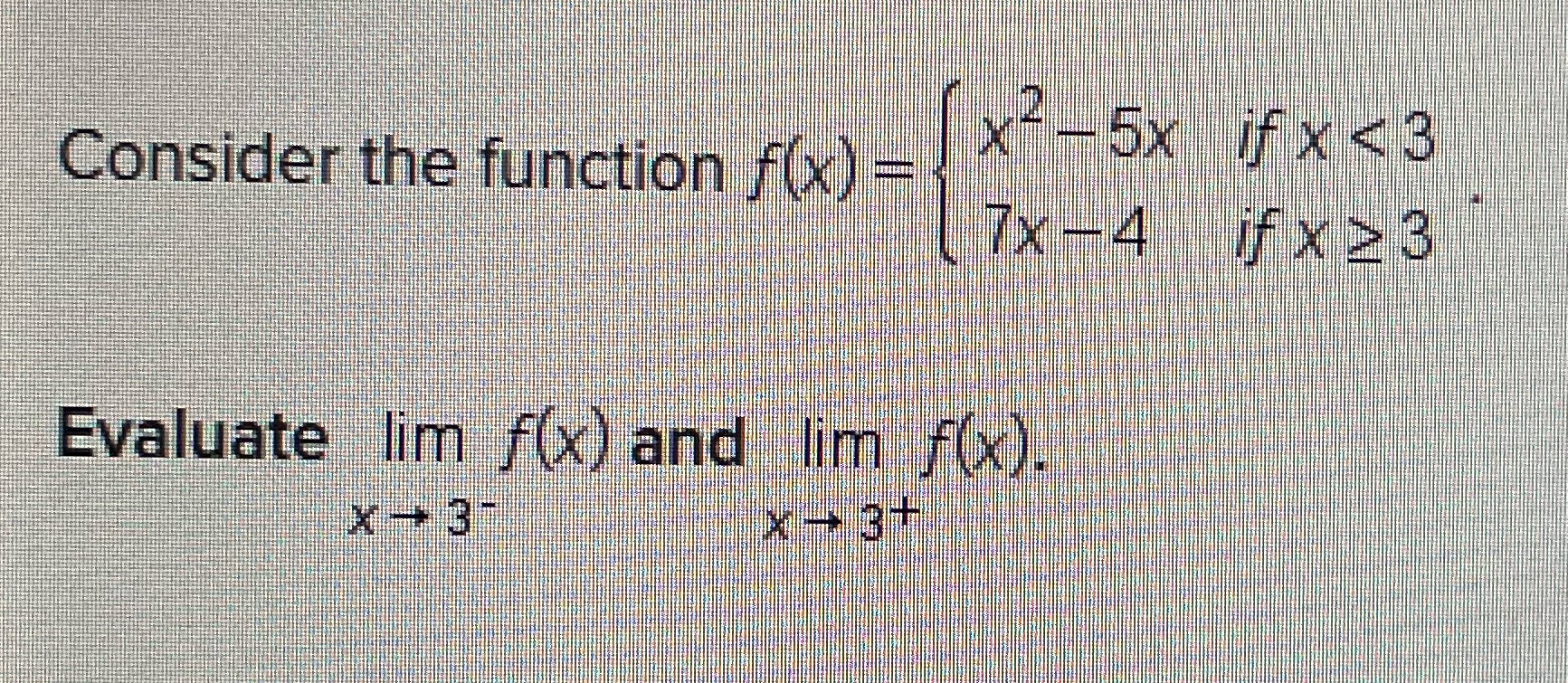  Consider the function fool TX -4 ifx 2 3 Evaluate lim