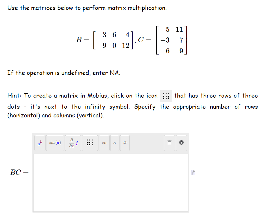  Use the matrices below to perform matrix multiplication. 5 11] 3