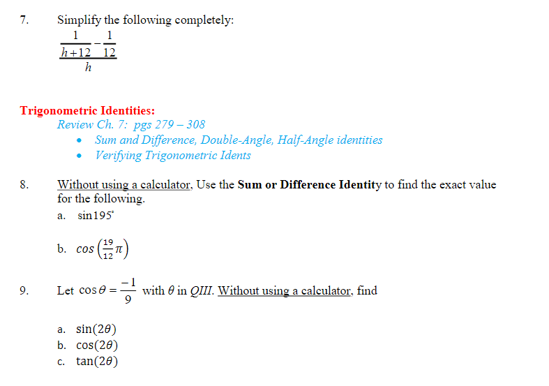 7: pgs 279-308 Sum and Difference, Double-Angle Half-Angle identities Verifying Trigonometric Idents