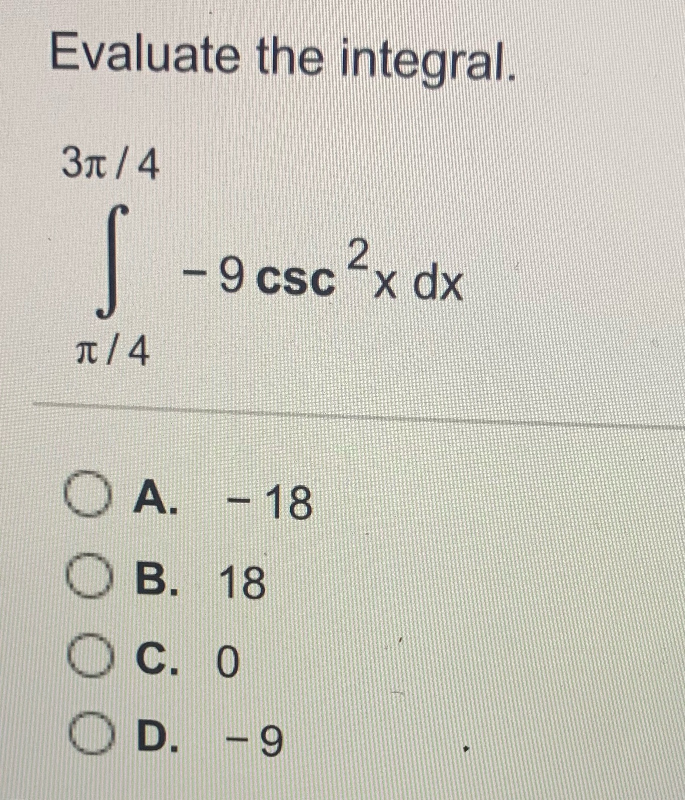  Evaluate the integral. 31 / 4 - 9 csc x dx