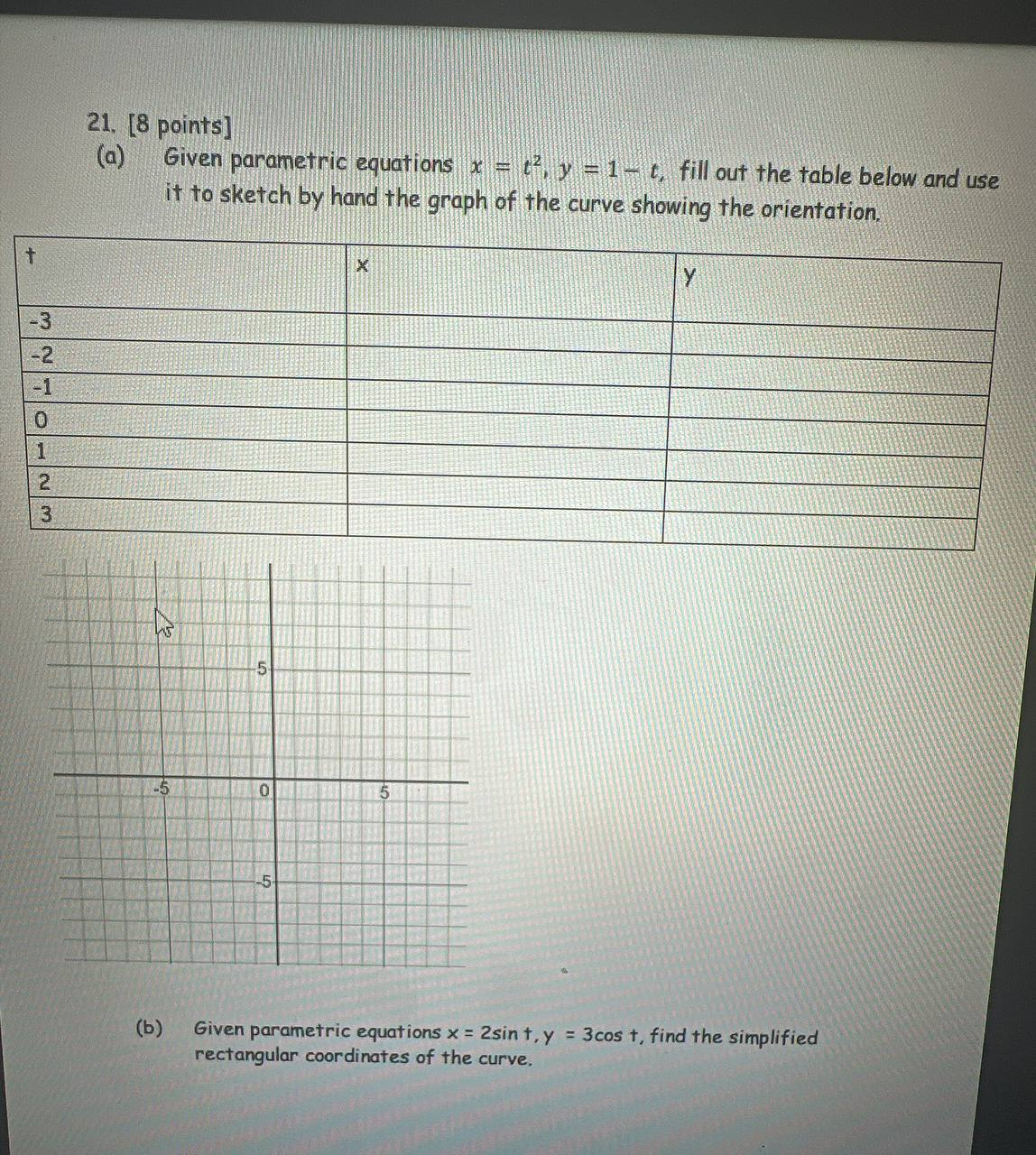  21. [8 points] (a) Given parametric equations * = to, y