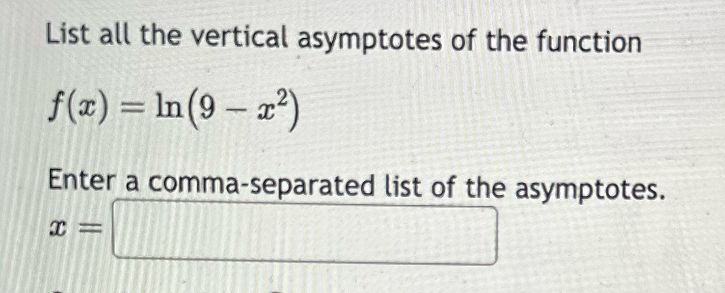 Please help me with this question List all the vertical asymptotes