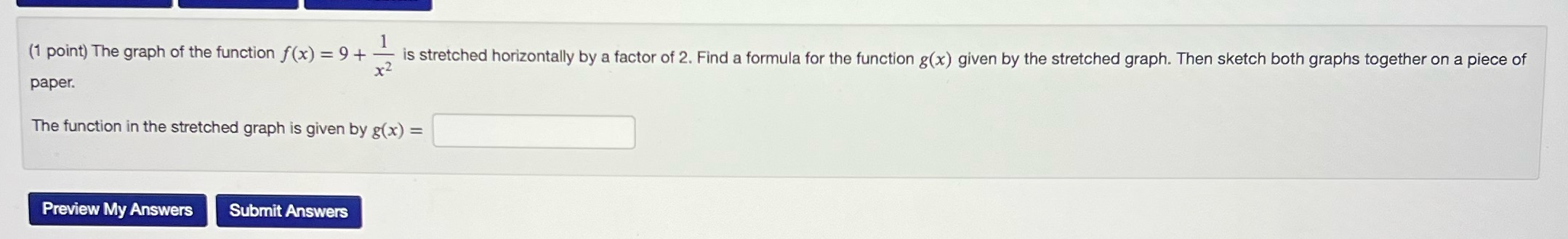 9+ - is stretched horizontally by a factor of 2. Find a