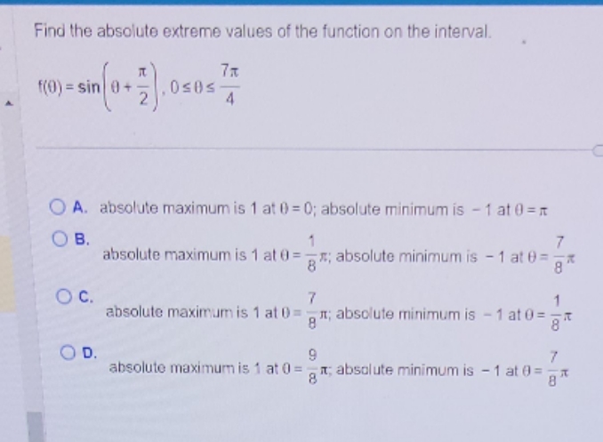 please help Find the absolute extreme values of the function on