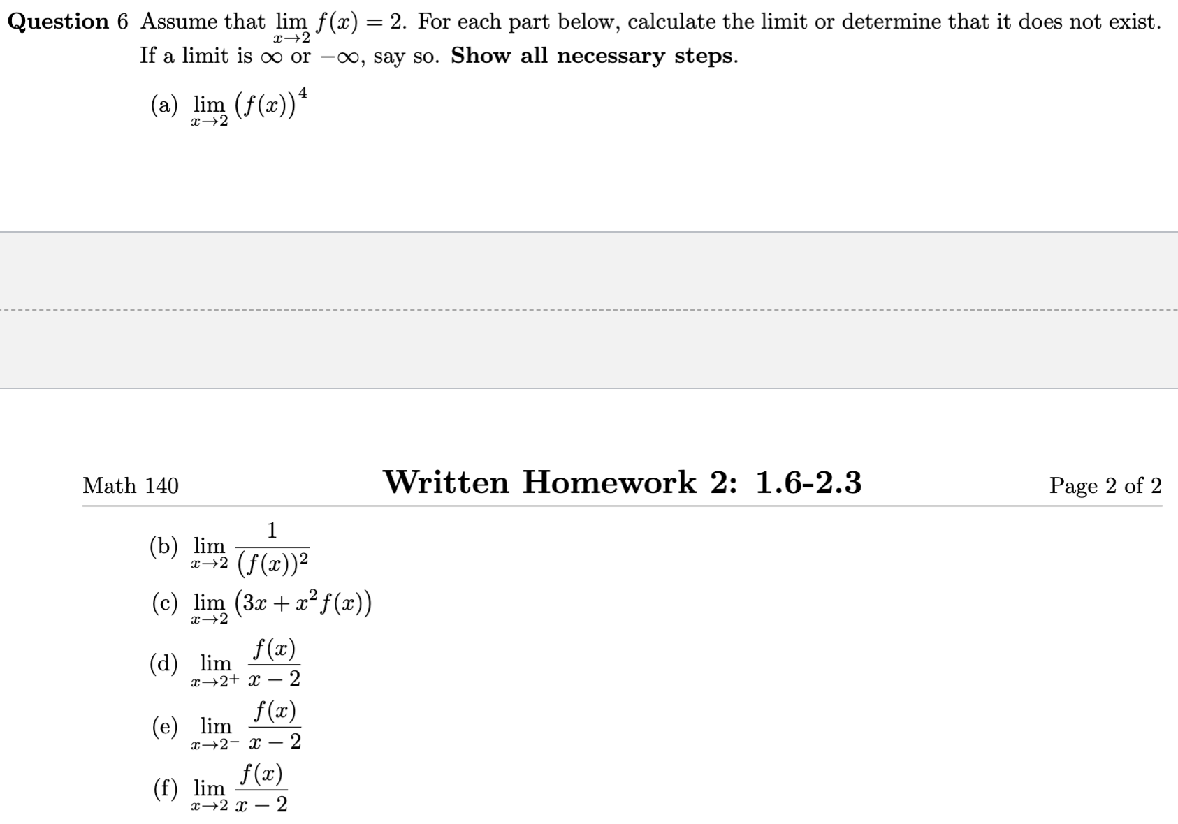 x-+ 2 Question 6 Assume that lim f(x) = 2. For