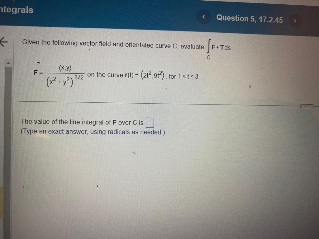 value of the line integral of F over C is (Type an
