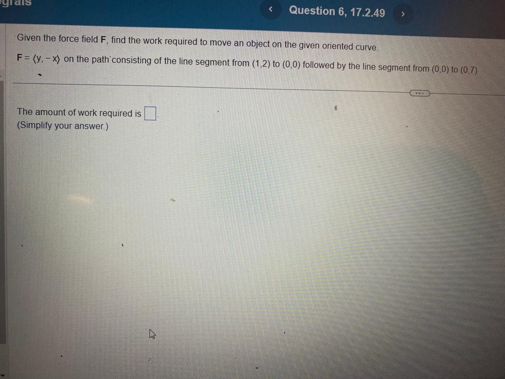 exact answer, using radicals as needed.)the line\" integral of F Over C