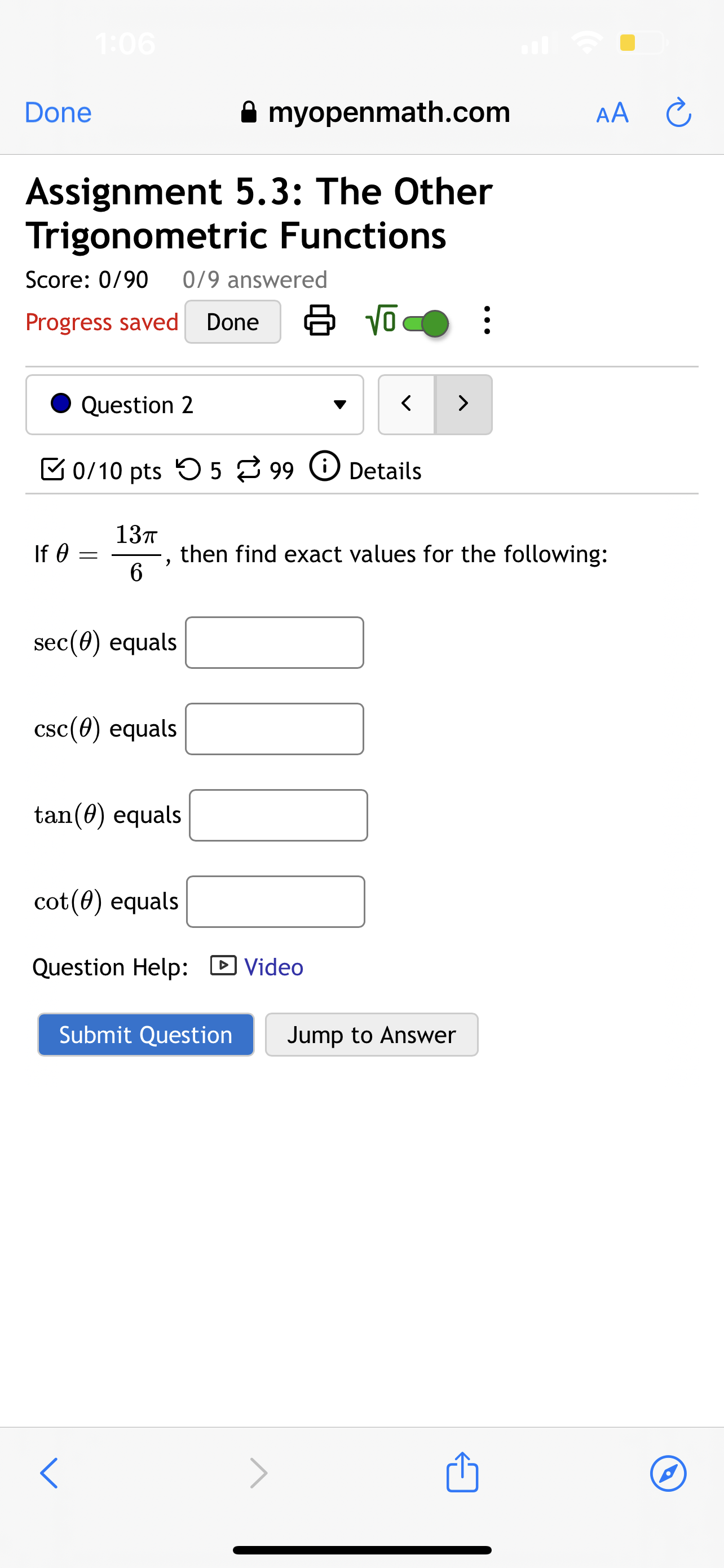  Answer a question Done 3 myopenmath.com Assignment 5.3: The Other Trigonometric