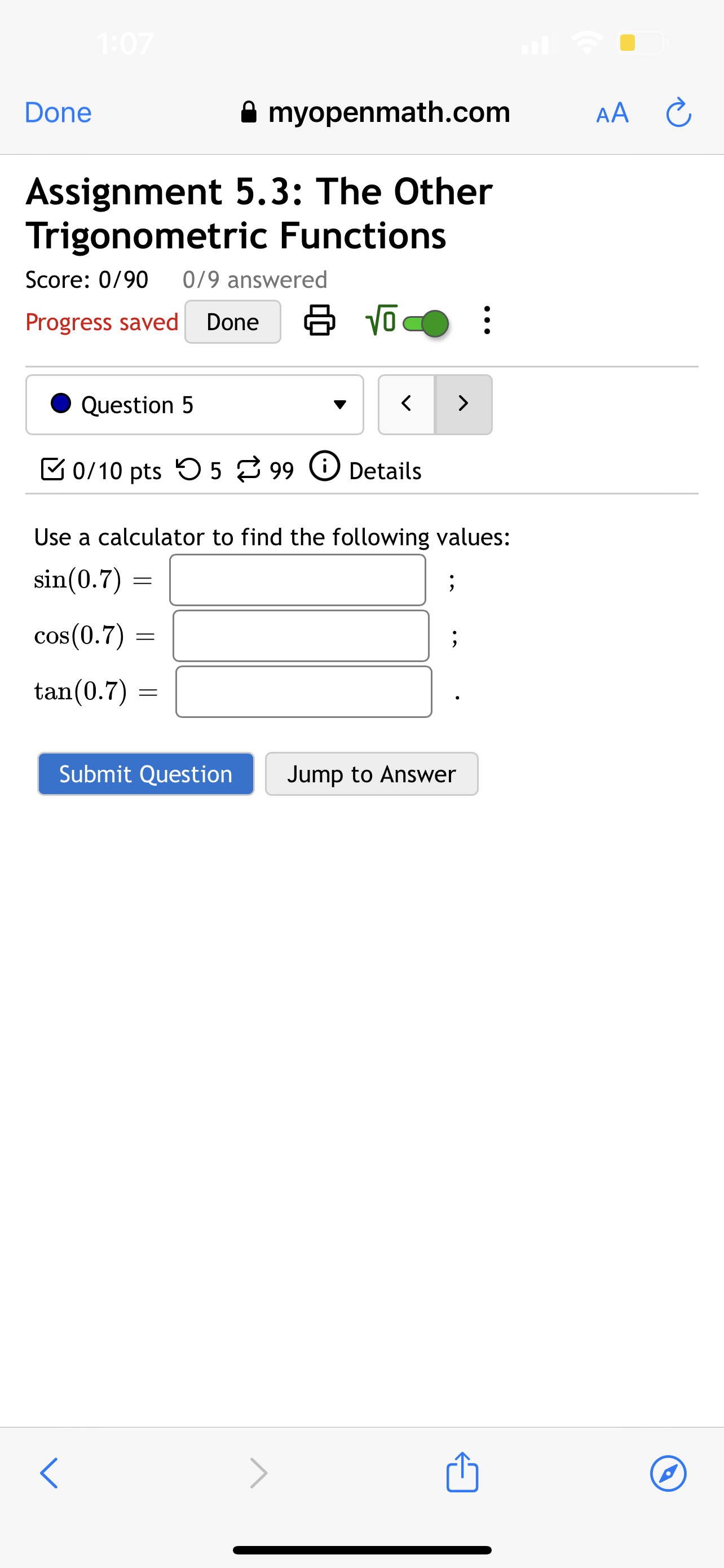 Functions Score: 0/90 0/9 answered Progress saved Done (a) WC. 0 Question
