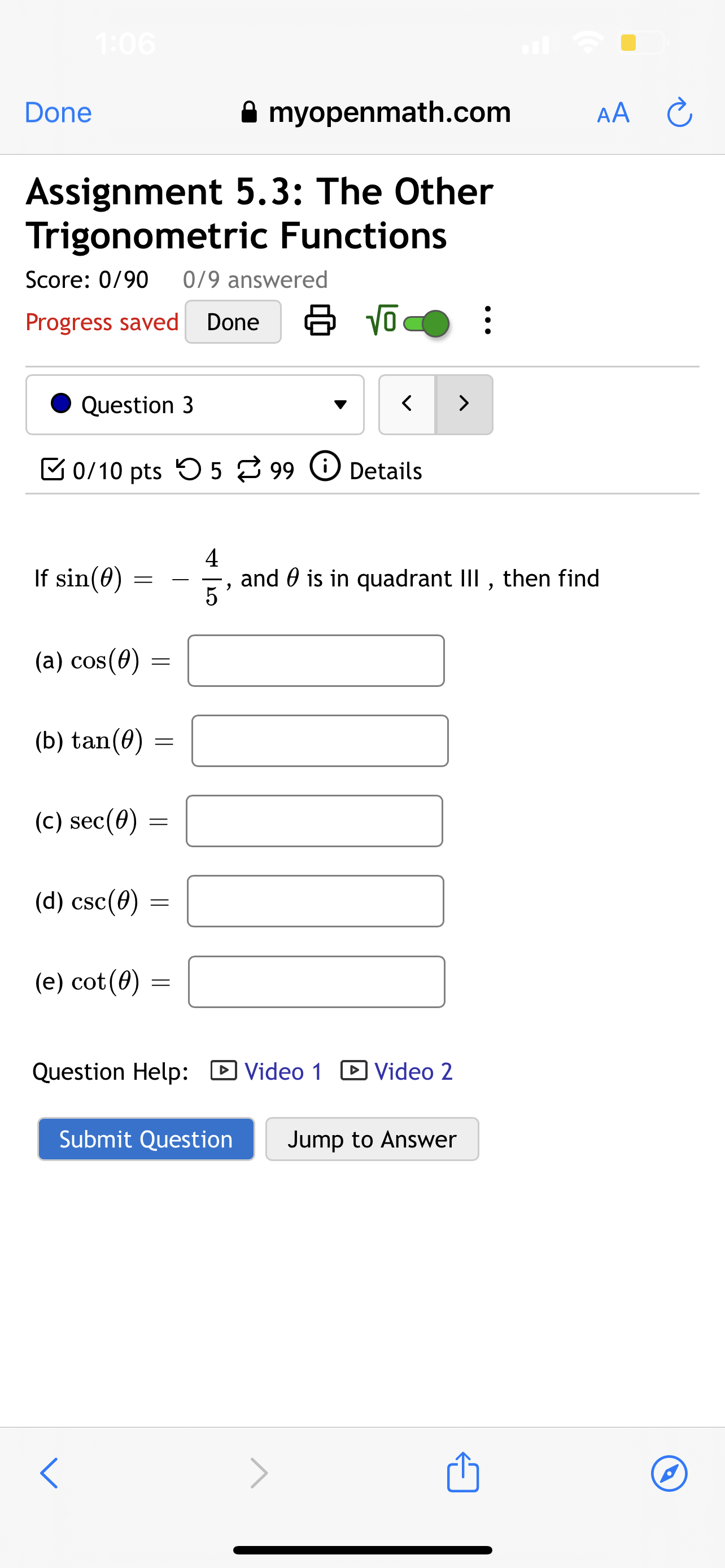 values: sin (0.7) = cos(0.7) = tan(0.7) = Submit Question Jump to