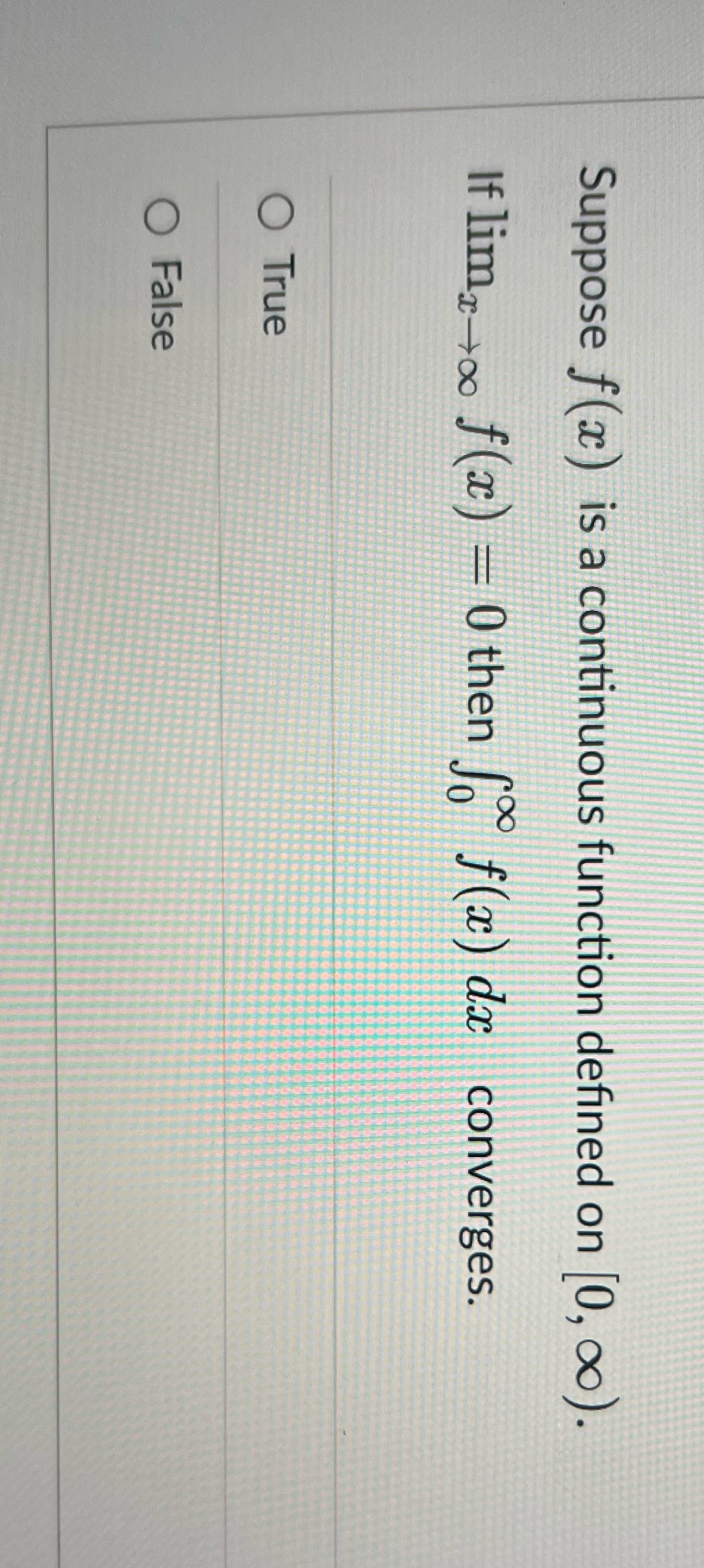 [0, co). If limx-+0% f(x ) = 0then of(x) dax converges. O