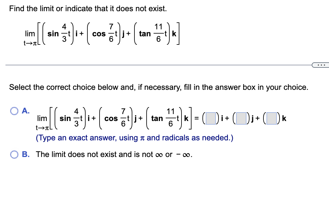  Find the limit or indicate that it does not exist. 4